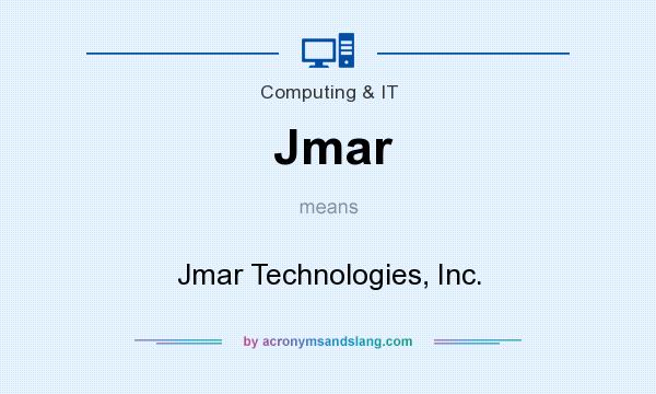 What does Jmar mean? It stands for Jmar Technologies, Inc.