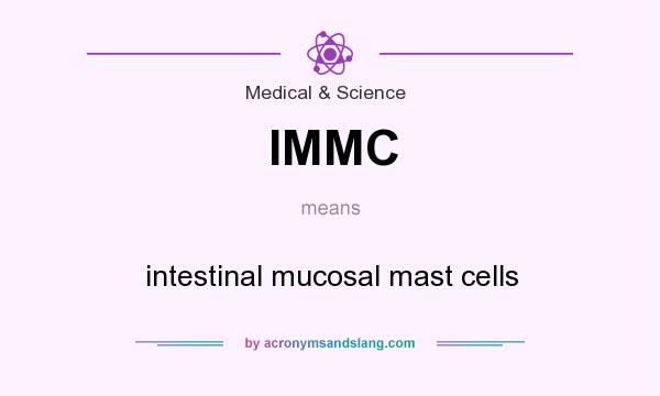 What does IMMC mean? It stands for intestinal mucosal mast cells