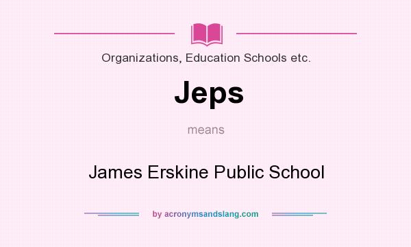 What does Jeps mean? It stands for James Erskine Public School