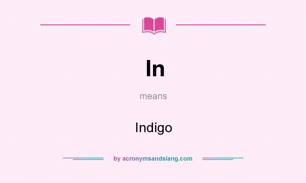 What does In mean? It stands for Indigo