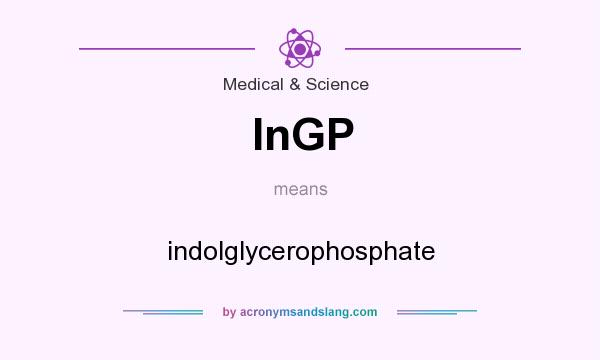 What does InGP mean? It stands for indolglycerophosphate