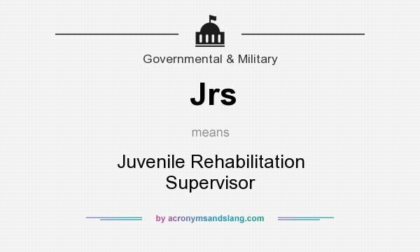 What does Jrs mean? It stands for Juvenile Rehabilitation Supervisor