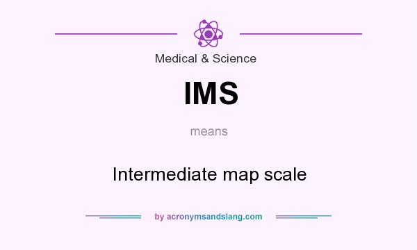 What does IMS mean? It stands for Intermediate map scale