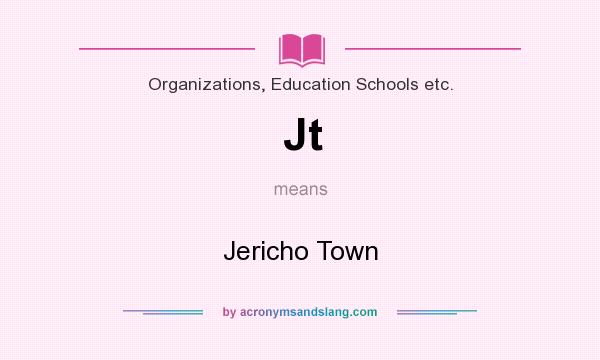 What does Jt mean? It stands for Jericho Town