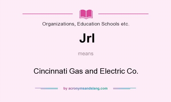 What does Jrl mean? It stands for Cincinnati Gas and Electric Co.