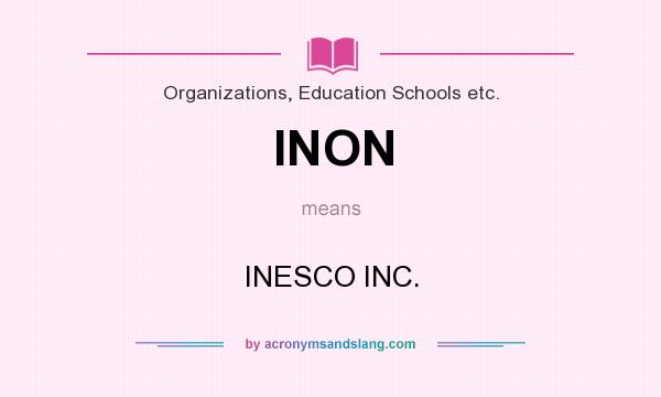 What does INON mean? It stands for INESCO INC.