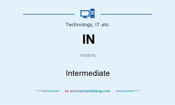 What does IN mean? It stands for Intermediate