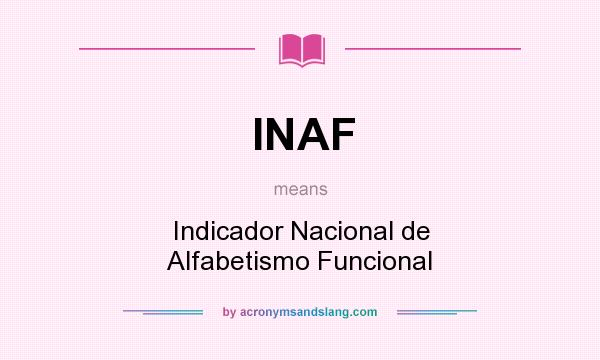 What does INAF mean? It stands for Indicador Nacional de Alfabetismo Funcional
