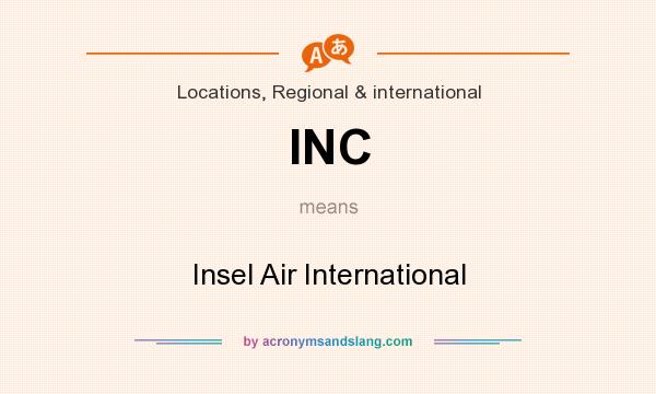 What does INC mean? It stands for Insel Air International