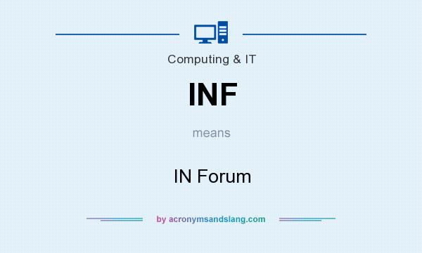 What does INF mean? It stands for IN Forum