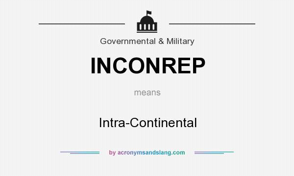 What does INCONREP mean? It stands for Intra-Continental