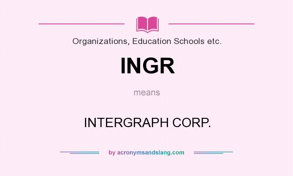 What does INGR mean? It stands for INTERGRAPH CORP.