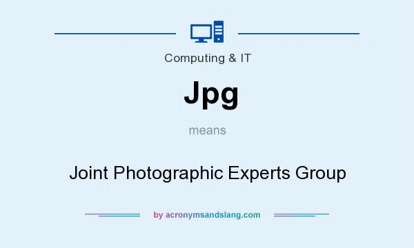 What does Jpg mean? It stands for Joint Photographic Experts Group