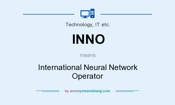 What does INNO mean? It stands for International Neural Network Operator