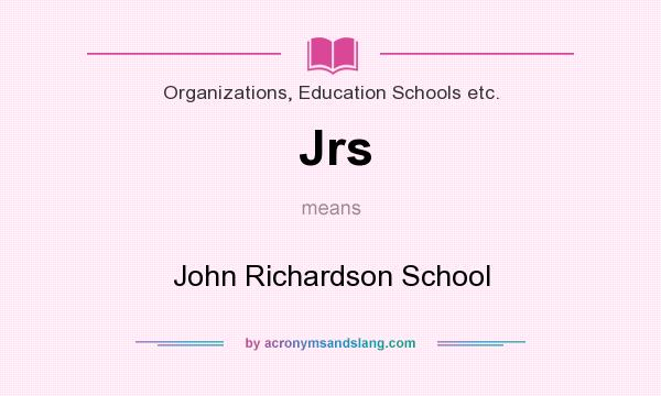 What does Jrs mean? It stands for John Richardson School