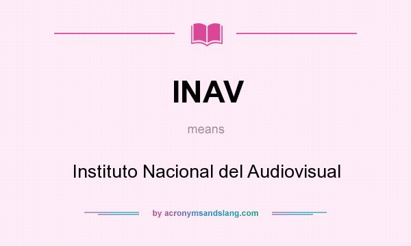 What does INAV mean? It stands for Instituto Nacional del Audiovisual