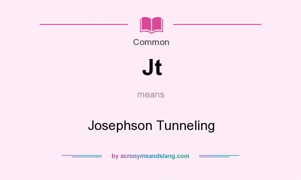 What does Jt mean? It stands for Josephson Tunneling