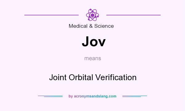 What does Jov mean? It stands for Joint Orbital Verification