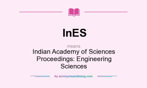 What does InES mean? It stands for Indian Academy of Sciences Proceedings: Engineering Sciences