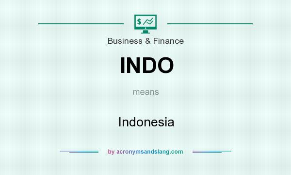 What does INDO mean? It stands for Indonesia