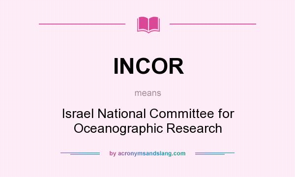 What does INCOR mean? It stands for Israel National Committee for Oceanographic Research