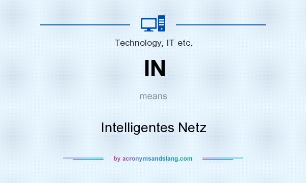 What does IN mean? It stands for Intelligentes Netz
