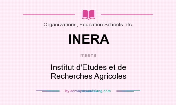 What does INERA mean? It stands for Institut d`Etudes et de Recherches Agricoles