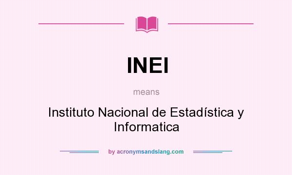 What does INEI mean? It stands for Instituto Nacional de Estadística y Informatica