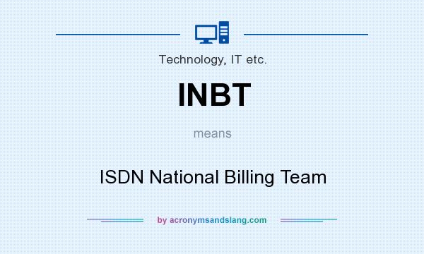 What does INBT mean? It stands for ISDN National Billing Team
