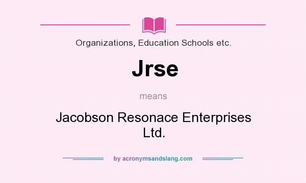 What does Jrse mean? It stands for Jacobson Resonace Enterprises Ltd.
