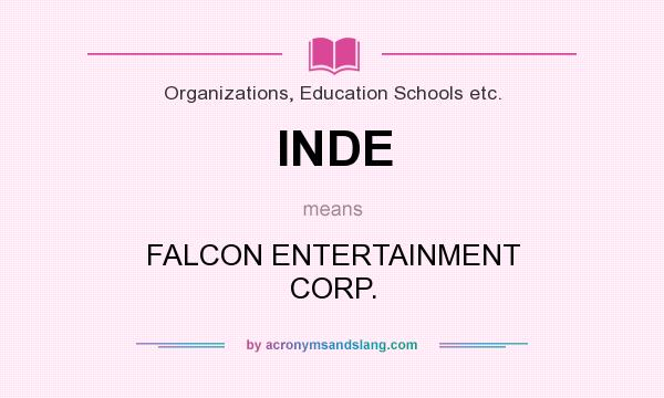 What does INDE mean? It stands for FALCON ENTERTAINMENT CORP.