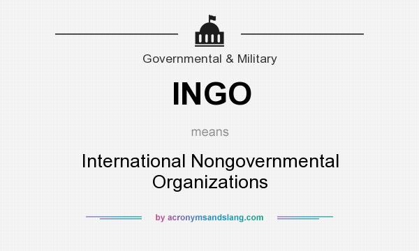What does INGO mean? It stands for International Nongovernmental Organizations