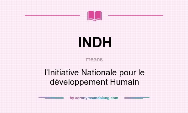 What does INDH mean? It stands for l`Initiative Nationale pour le développement Humain