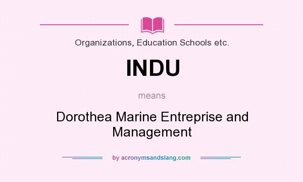 What does INDU mean? It stands for Dorothea Marine Entreprise and Management