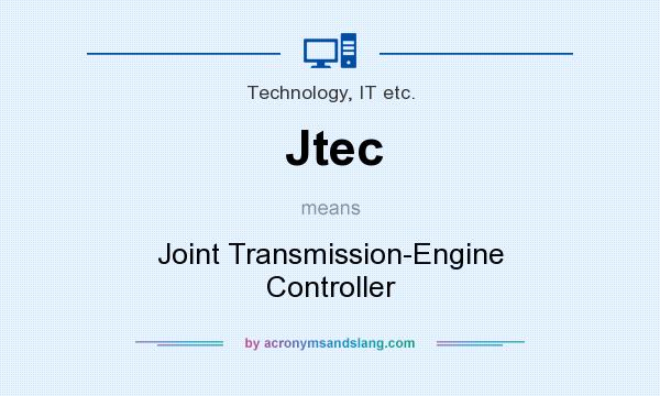 What does Jtec mean? It stands for Joint Transmission-Engine Controller