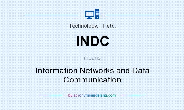 What does INDC mean? It stands for Information Networks and Data Communication