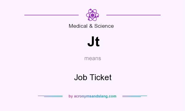 What does Jt mean? It stands for Job Ticket