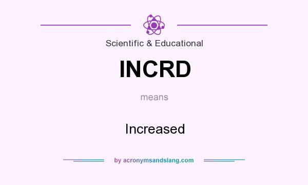 What does INCRD mean? It stands for Increased