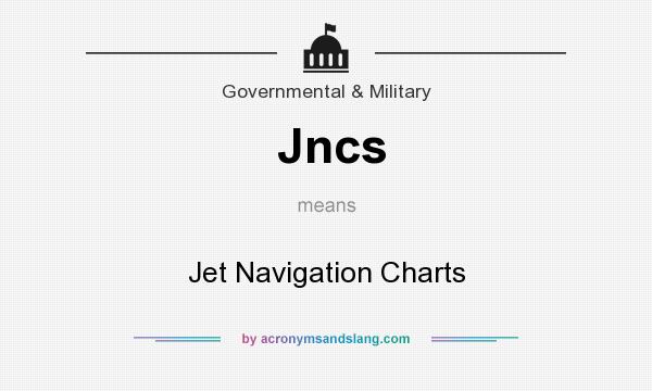 What does Jncs mean? It stands for Jet Navigation Charts