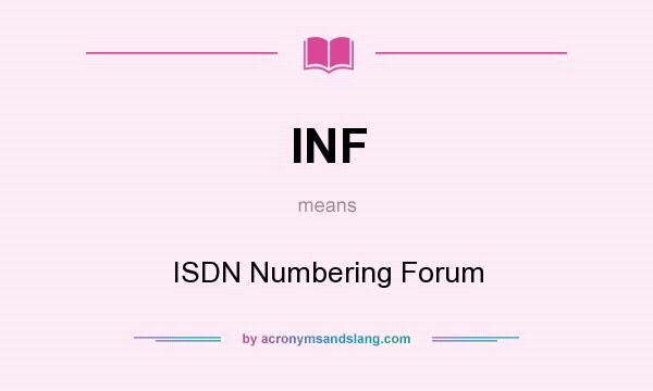 What does INF mean? It stands for ISDN Numbering Forum