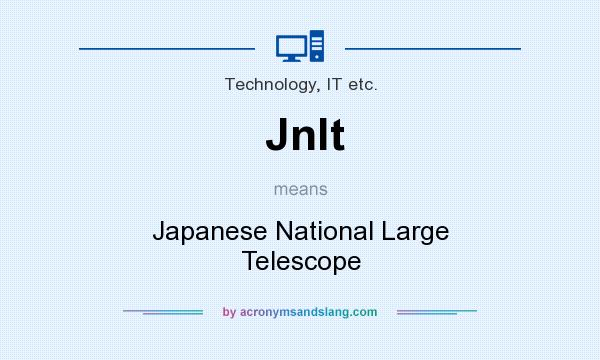 What does Jnlt mean? It stands for Japanese National Large Telescope