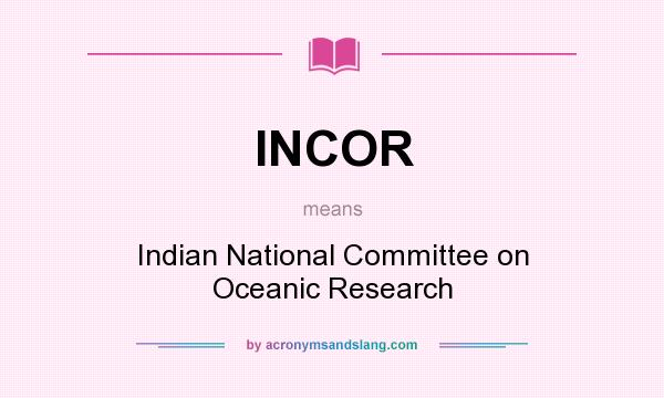 What does INCOR mean? It stands for Indian National Committee on Oceanic Research