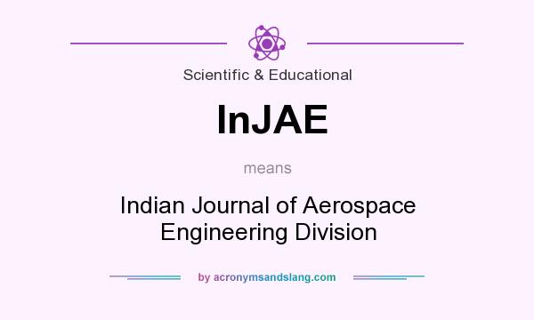 What does InJAE mean? It stands for Indian Journal of Aerospace Engineering Division