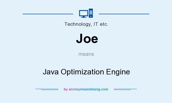 What does Joe mean? It stands for Java Optimization Engine