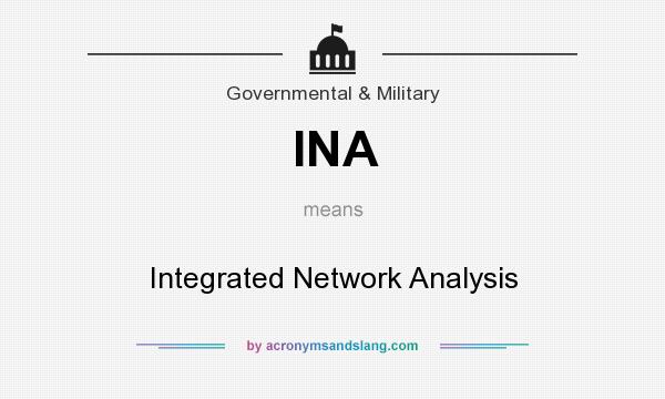 What does INA mean? It stands for Integrated Network Analysis