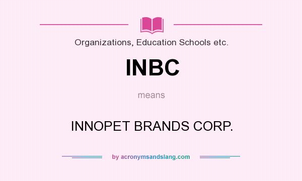 What does INBC mean? It stands for INNOPET BRANDS CORP.