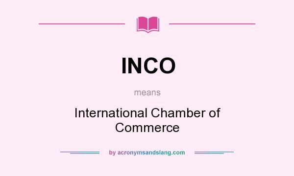 What does INCO mean? It stands for International Chamber of Commerce