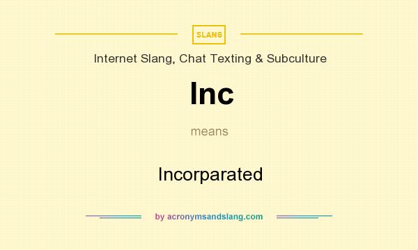 What does Inc mean? It stands for Incorparated