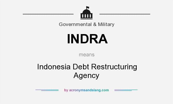 What does INDRA mean? It stands for Indonesia Debt Restructuring Agency