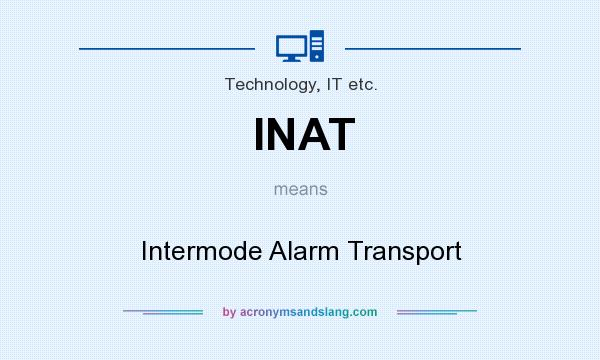 What does INAT mean? It stands for Intermode Alarm Transport